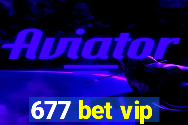 677 bet vip